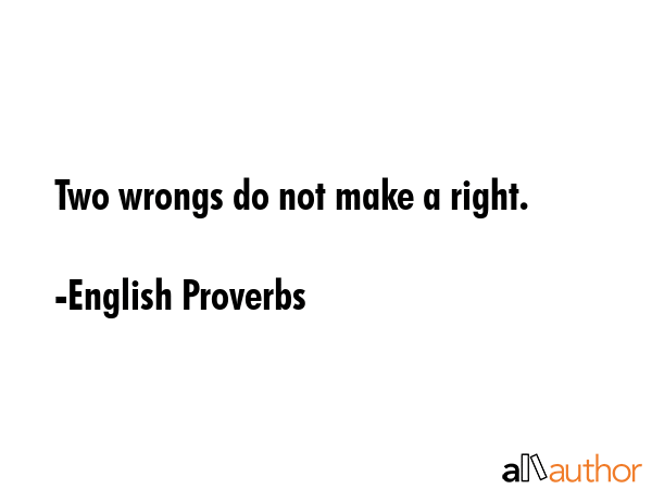 Two wrongs do not make a right. - English Proverbs Quote GIF