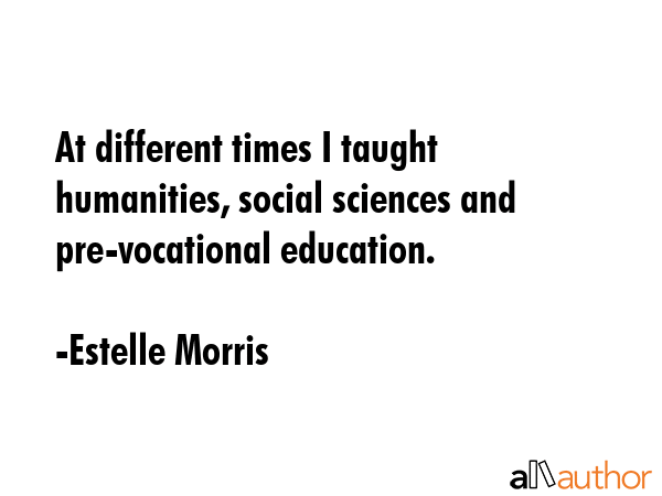 At different times I taught humanities, social sciences and pre-vocational education. - Estelle Morris Quote GIF
