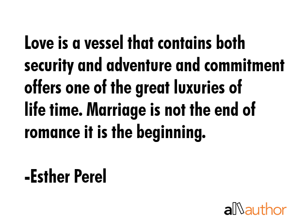 Love is a vessel that contains both security and adventure and commitment offers one of the great... - Esther Perel Quote GIF
