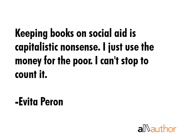 Keeping books on social aid is capitalistic nonsense. I just use the money for the poor. I can\