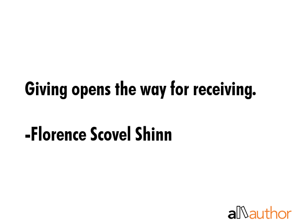 Giving opens the way for receiving. - Florence Scovel Shinn Quote GIF