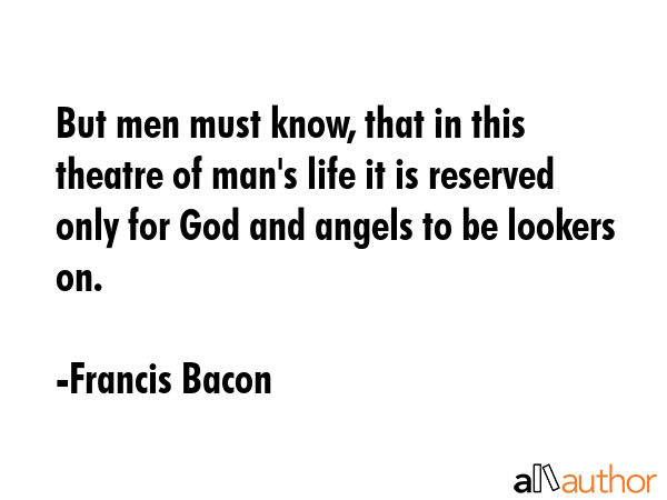 But men must know, that in this theatre of man\