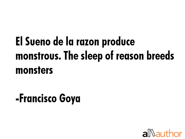 El Sueno de la razon produce monstrous. The sleep of reason breeds monsters - Francisco Goya Quote GIF