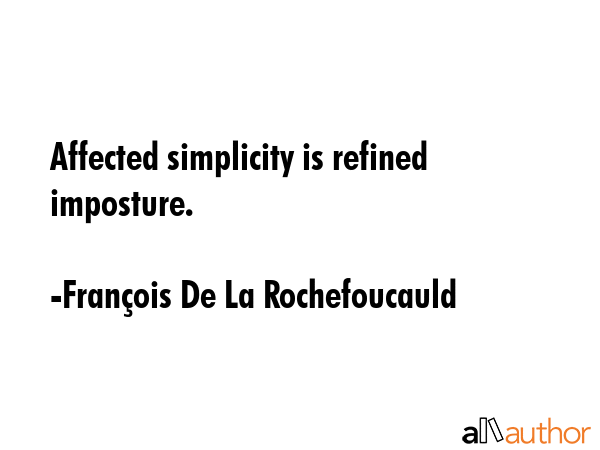 Affected simplicity is refined imposture. - FranÃ§ois De La Rochefoucauld Quote GIF