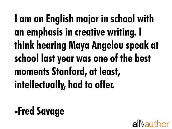 I am an English major in school with an emphasis in creative writing. I think hearing Maya Angelou... - Fred Savage Quote GIF