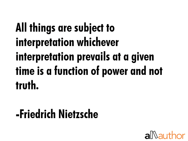 All things are subject to interpretation whichever interpretation prevails at a given time is a... - Friedrich Nietzsche Quote GIF