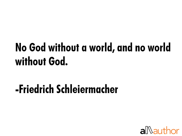 No God without a world, and no world without God. - Friedrich Schleiermacher Quote GIF