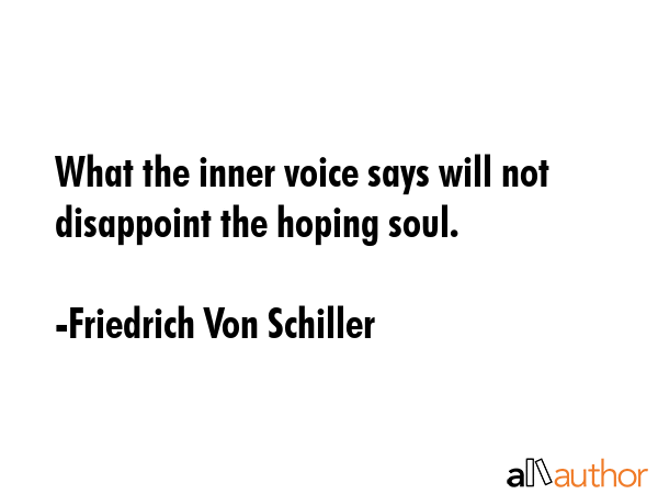 What the inner voice says will not disappoint the hoping soul. - Friedrich Von Schiller Quote GIF