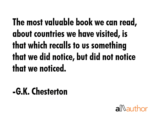 The most valuable book we can read, about countries we have visited, is that which recalls to us... - G.K. Chesterton Quote GIF