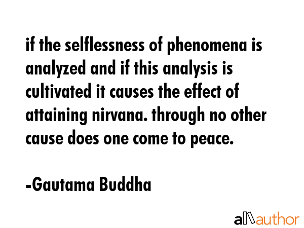 if the selflessness of phenomena is analyzed and if this analysis is cultivated it causes the... - Gautama Buddha Quote GIF