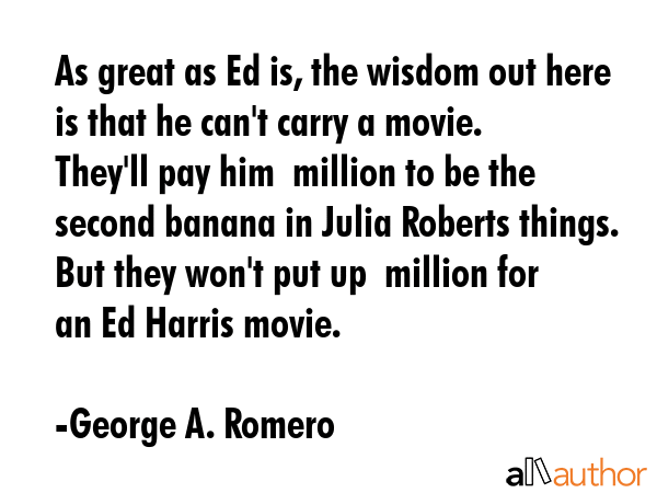As great as Ed is, the wisdom out here is that he can\