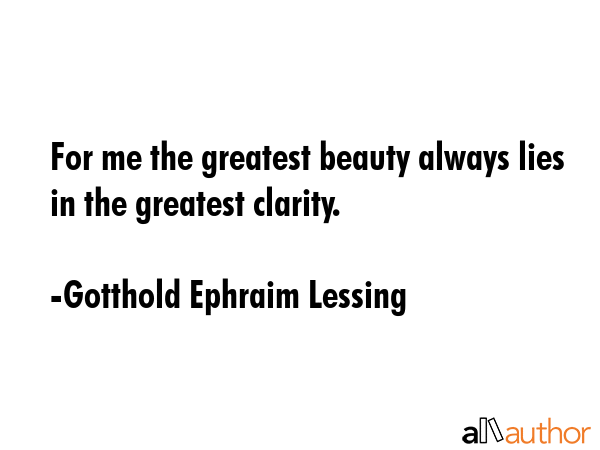 For me the greatest beauty always lies in the greatest clarity. - Gotthold Ephraim Lessing Quote GIF
