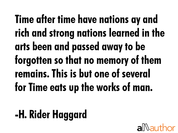 Time after time have nations ay and rich and strong nations learned in the arts been and passed... - H. Rider Haggard Quote GIF