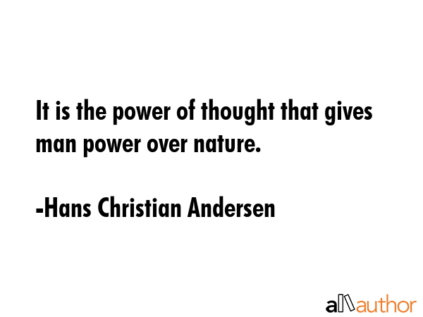 It is the power of thought that gives man power over nature. - Hans Christian Andersen Quote GIF