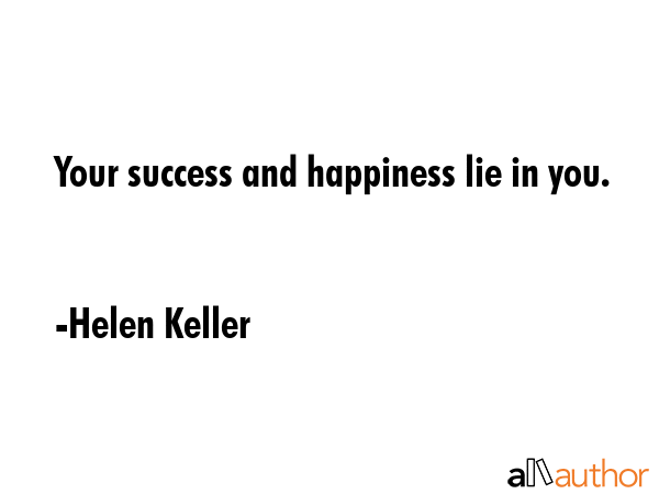 Your success and happiness lie in you. - Helen Keller Quote GIF