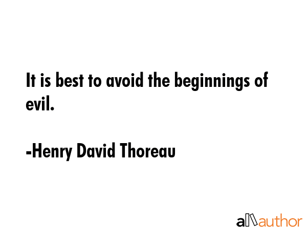 It is best to avoid the beginnings of evil. - Henry David Thoreau Quote GIF