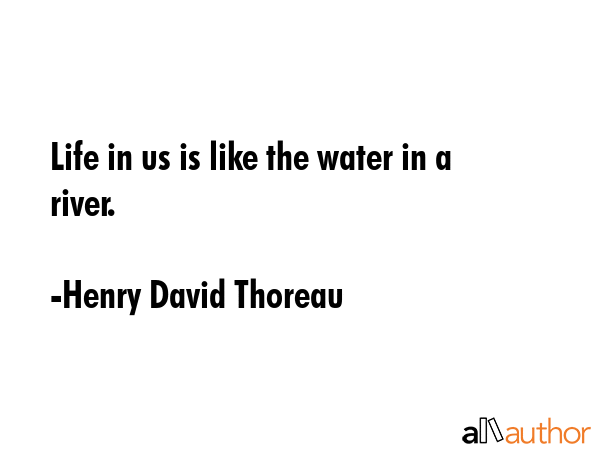 Life in us is like the water in a river. - Henry David Thoreau Quote GIF