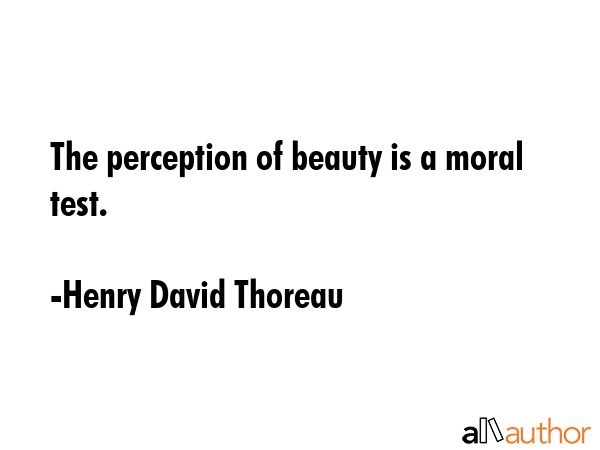 The perception of beauty is a moral test. - Henry David Thoreau Quote GIF