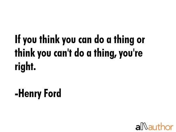 If you think you can do a thing or think you can\