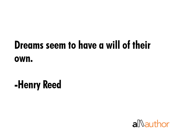 Dreams seem to have a will of their own. - Henry Reed Quote GIF