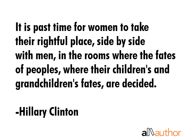 It is past time for women to take their rightful place, side by side with men, in the rooms where... - Hillary Clinton Quote GIF