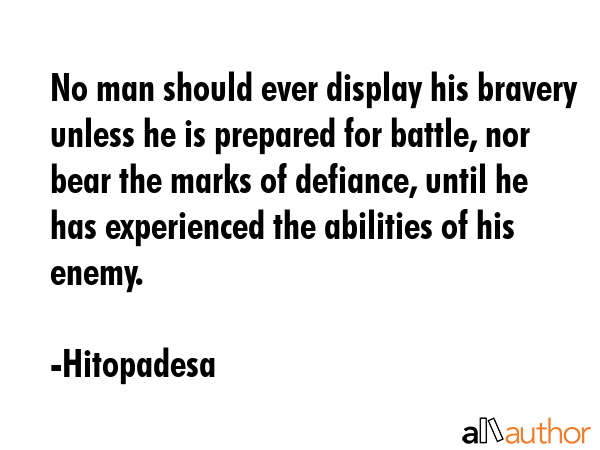 No man should ever display his bravery unless he is prepared for battle, nor bear the marks of... - Hitopadesa Quote GIF
