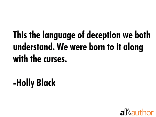 This the language of deception we both understand. We were born to it along with the curses. - Holly Black Quote GIF