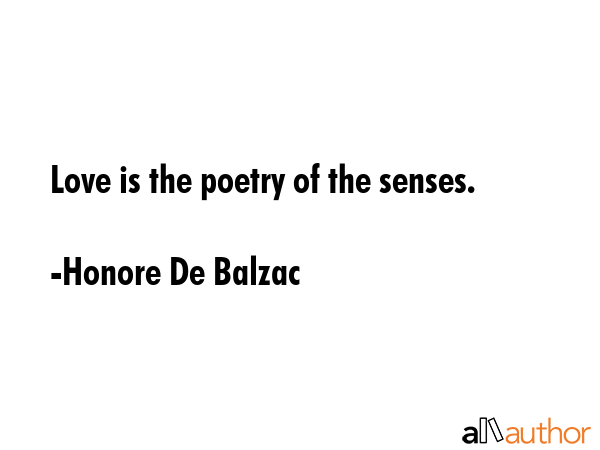 Love is the poetry of the senses. - Honore De Balzac Quote GIF