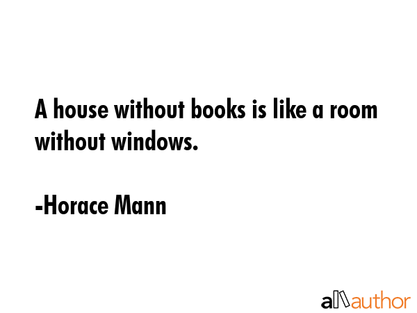 A house without books is like a room without windows. - Horace Mann Quote GIF
