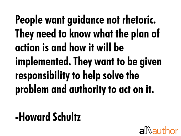 People want guidance not rhetoric. They need to know what the plan of action is and how it will be... - Howard Schultz Quote GIF