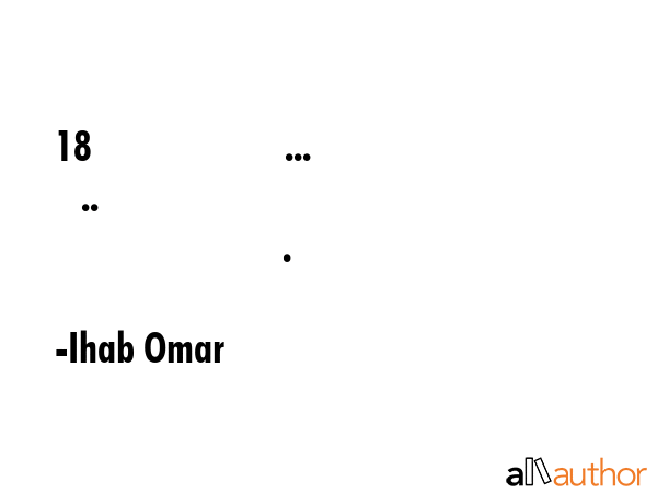 18                      ...               ..                                                       ... - Ihab Omar Quote GIF