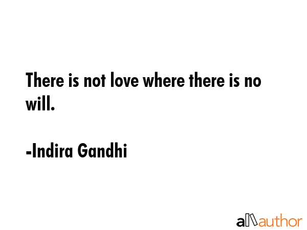 There is not love where there is no will. - Indira Gandhi Quote GIF