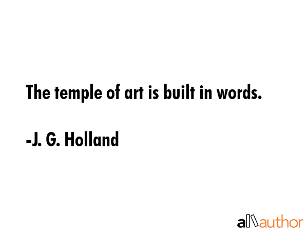 The temple of art is built in words. - J. G. Holland Quote GIF