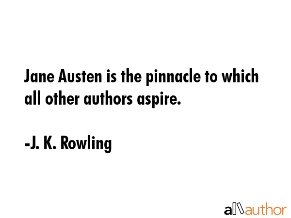 Jane Austen is the pinnacle to which all other authors aspire. - J. K. Rowling Quote GIF