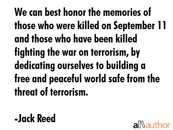 We can best honor the memories of those who were killed on September 11 and those who have been... - Jack Reed Quote GIF