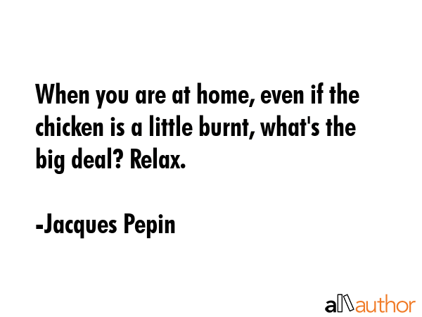When you are at home, even if the chicken is a little burnt, what\