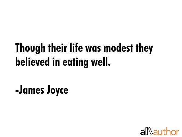 Though their life was modest they believed in eating well. - James Joyce Quote GIF