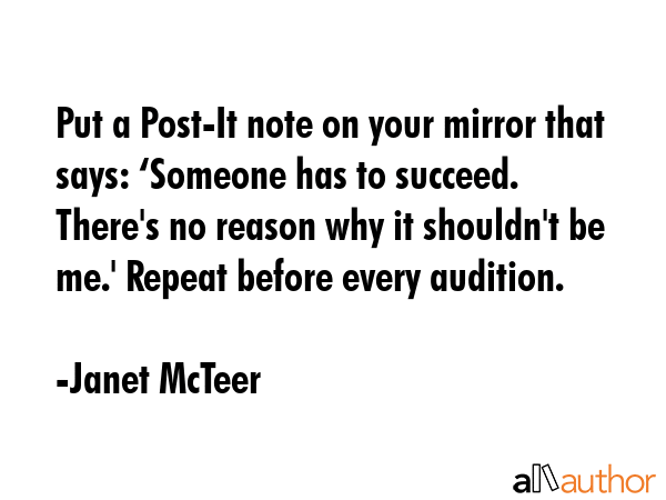 Put a Post-It note on your mirror that says: ‘Someone has to succeed. There\