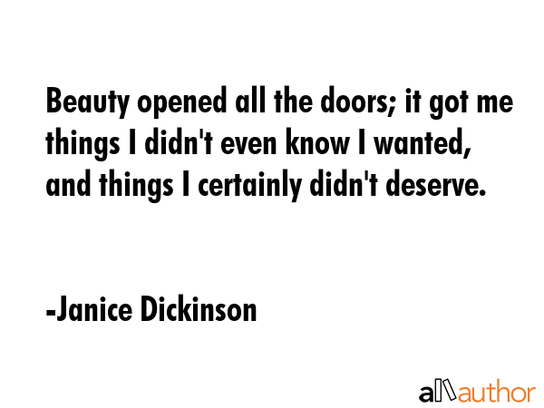 Beauty opened all the doors; it got me things I didn\