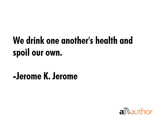 We drink one another\