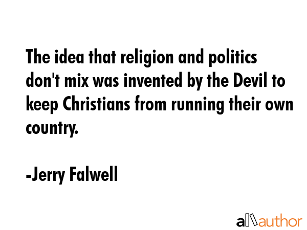 The idea that religion and politics don\