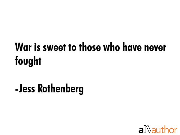 War is sweet to those who have never fought - Jess Rothenberg Quote GIF