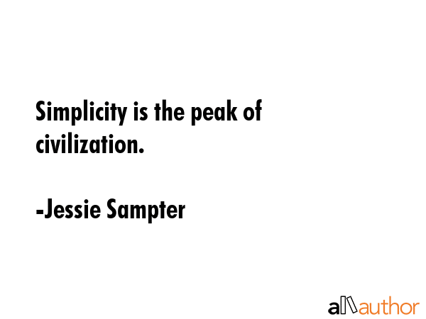 Simplicity is the peak of civilization. - Jessie Sampter Quote GIF