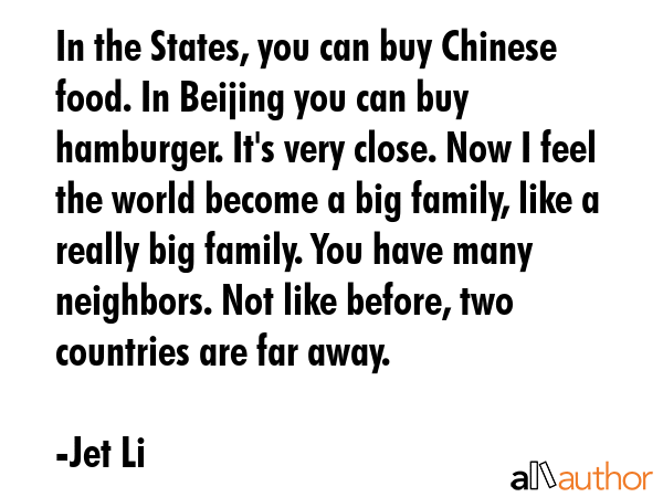 In the States, you can buy Chinese food. In Beijing you can buy hamburger. It\