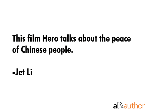 This film Hero talks about the peace of Chinese people. - Jet Li Quote GIF