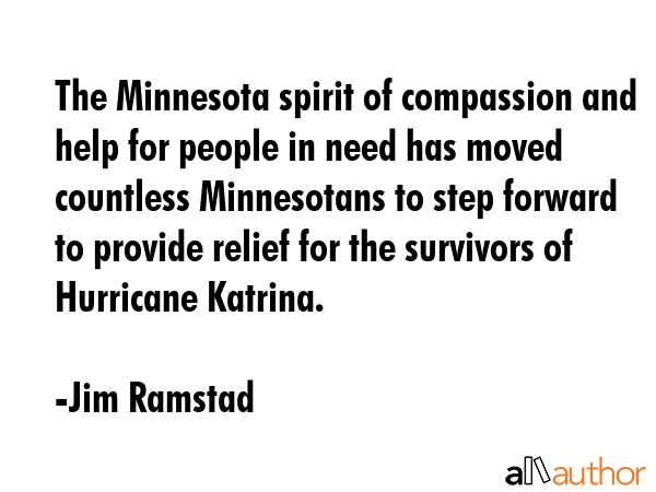 The Minnesota spirit of compassion and help for people in need has moved countless Minnesotans to... - Jim Ramstad Quote GIF
