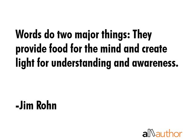 Words do two major things: They provide food for the mind and create light for understanding and... - Jim Rohn Quote GIF