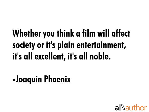 Whether you think a film will affect society or it\