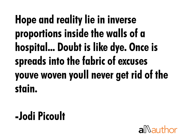 Hope and reality lie in inverse proportions. - Jodi Picoult Quote GIF