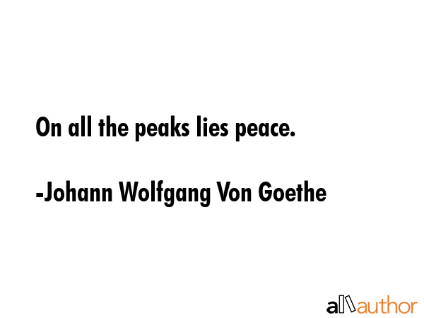 On all the peaks lies peace. - Johann Wolfgang Von Goethe Quote GIF